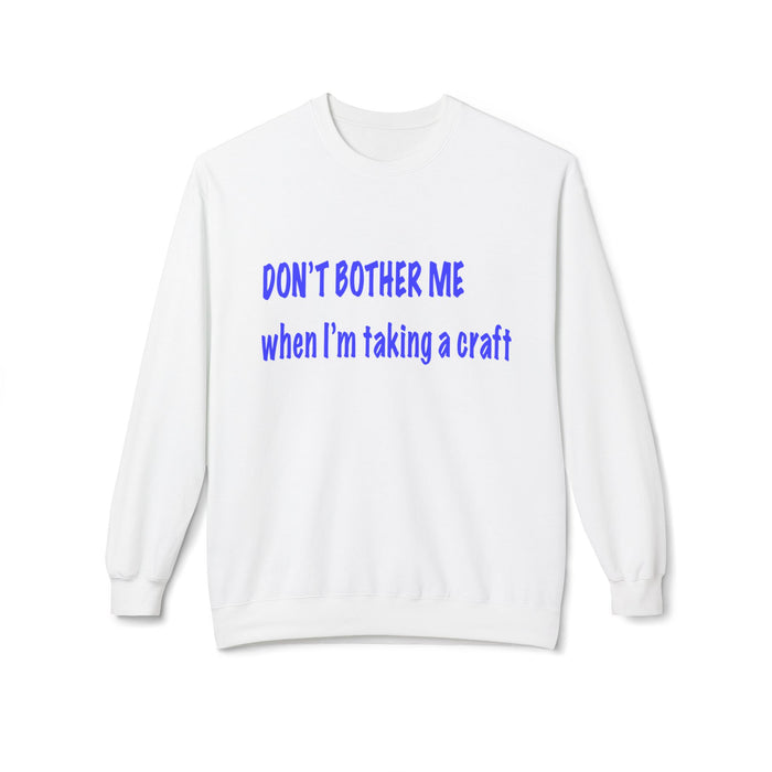 Artist Sweatshirt - Funny Quote for Artists - Craft Happens